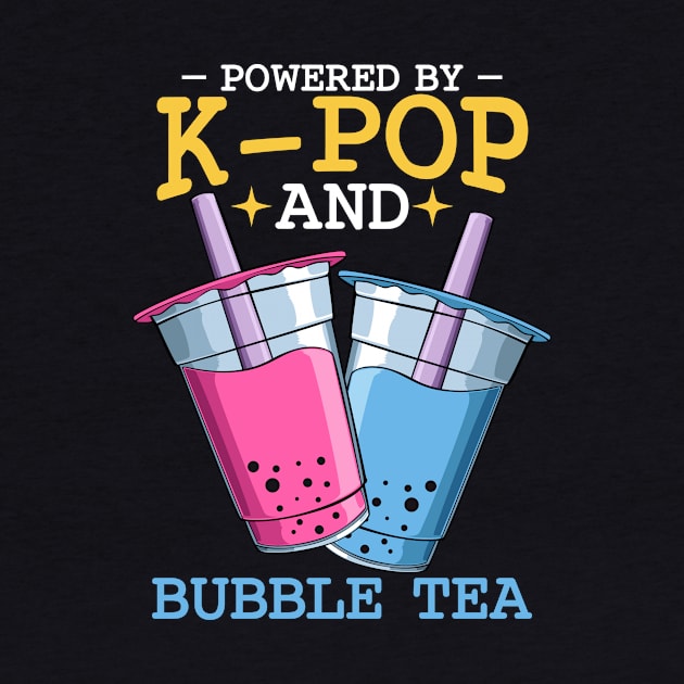 Powered By K-Pop And Bubble Tea Kawaii Korean Boba by Funnyawesomedesigns